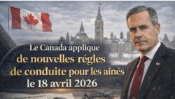 Le Canada applique de nouvelles règles de conduite pour les aînés le 18 avril 2026